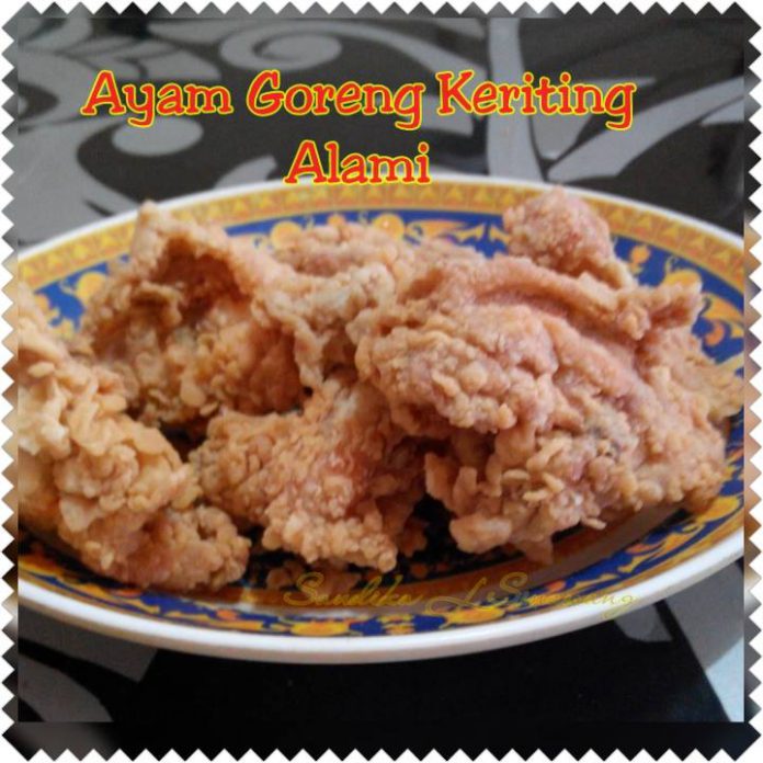 Ayam Goreng Keriting Alami by Sandika L. Sinawang Ayam Goreng Keriting Alami by Sandika L. Sinawang