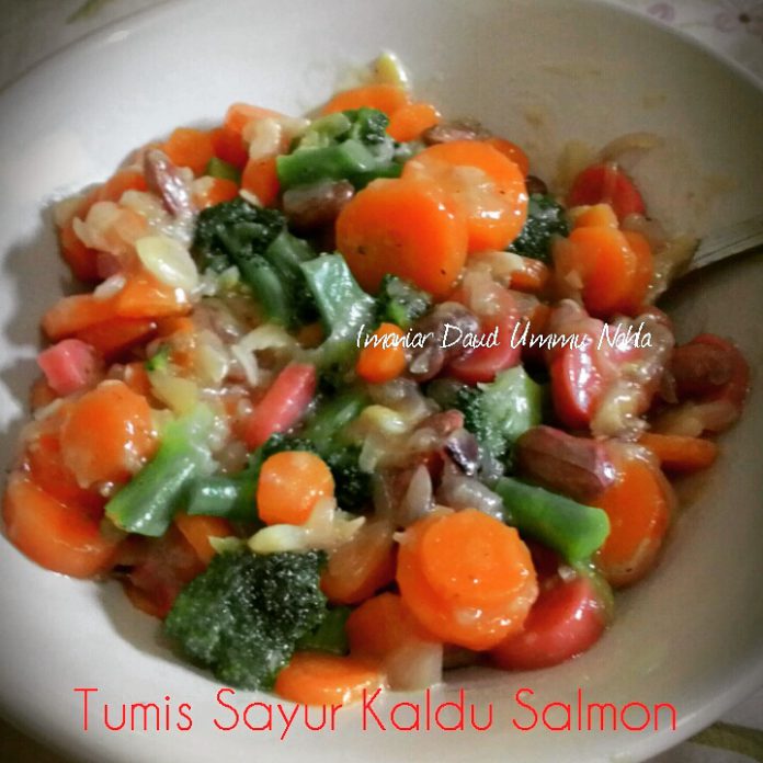 Tumis Sayur Kaldu Salmon by Imaniar Daud Ummu Nahla Tumis Sayur Kaldu Salmon by Imaniar Daud Ummu Nahla