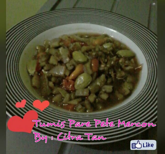 Tumis Pare Pete Mercon by Citra Tan Tumis Pare Pete Mercon by Citra Tan