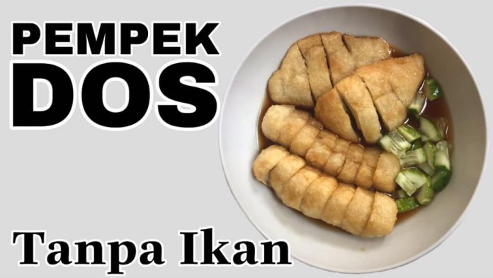 PEMPEK DOS (TANPA IKAN) by Wisnu Praganta
