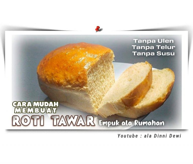 Cara mudah membuat ROTI TAWAR Empuk ala Rumahan (Tanpa Ulen, Tanpa Telur, Tanpa Susu)