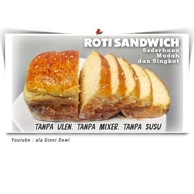 Membuat Roti Sandwich (Proses Mudah dan Singkat) by Dinni Dewi